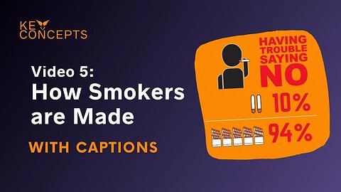 VAEP Key Concepts video 5: How smokers are made - HCSubs