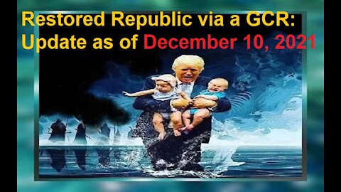 Restored Republic via a GCR Update as of December 10, 2021