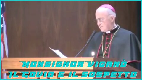 Monsignor Viganò: Il Covid e il sospetto-Ultime SHOCK italiano CONDIVIDI-Video Censurati Banned