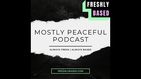 Freshly Based - Mostly Peaceful Podcast - Ep 7. Voluntary Fun w/ Jack Lloyd