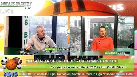 LIVE - TV NEWS BUZAU - "IN SLUJBA SPORTULUI", cu Catalin Paduraru. Ce așteptări avem la fotbal în…