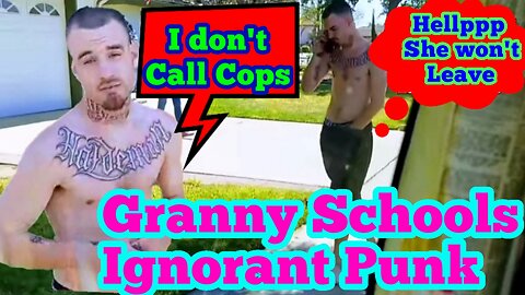 Granny sticks up to Punk Daren, he calls the cops