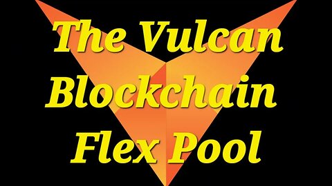 Crypto | Bitcoin | Ethereum | Binance | Vulcan Blockchain | The Vulcan Vulcan Flex Pool