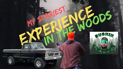 My frightening experience in the deep Canadian backwoods.