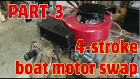 4 stroke Outboard Boat Motor Engine Swap, Part 3