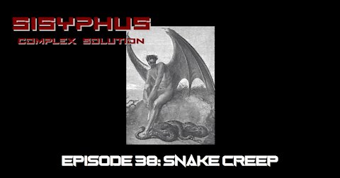 SCS Episode 38. Snake Creep