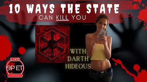 10 WAYS THE STATE CAN KILL YOU #DEATHSTREAM