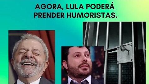 LEI SANCIONADA por LULA poderá PRENDER Humoristas, Inclusive Danilo Gentili