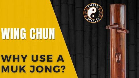 Wing Chun Training | Why Use A Wooden Dummy | Muk Jong