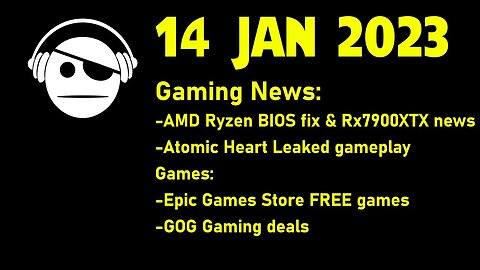 Gaming News | AMD BIOS & 7900XTX | Atomic Heart Gameplay | Gaming Deals | 14 JAN 2023
