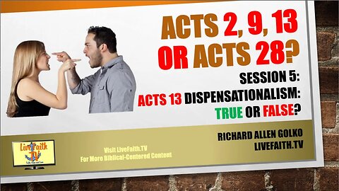 Acts 2, 9, 13, or 28? Session 5: Acts 13 Dispensationalism, Survey Continued in the Book of Acts
