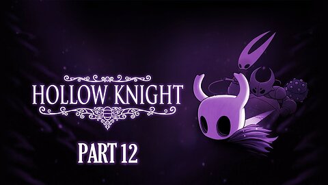 Hollow Your Pride [Hollow Knight, Part 12]