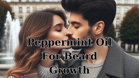 Peppermint Oil For Beard Growth