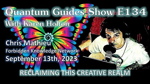 Quantum Guides Show E134 Chris Mathieu - RECLAIMING THIS CREATIVE REALM