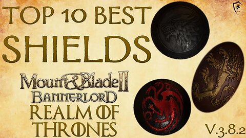 Realm of Thrones (Bannerlord) - Top 10 Best Shields