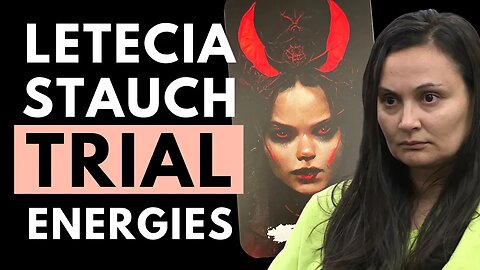 Leticia Stauch Trial SINISTER Energy - Tarot Reading