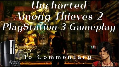 Uncharted Among Thieves 2 | PlayStation 3 Gameplay | No Commentary - Part 4 #gaming #ps3 #sony