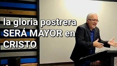 La gloria postrera es mejor en Cristo // Iglesia Frutos de la Vid // Pastor David Serrano