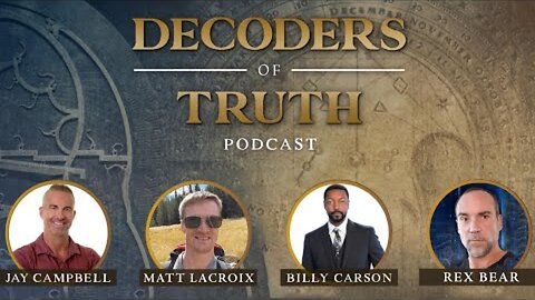 Decoders of The Truth With Rex Bear, Billy Carson, Matthew LaCroix & Jay Campbell