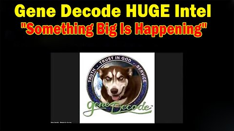 Gene Decode HUGE Intel: "Gene Decode Important Update, April 6, 2024"