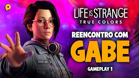 Life is Strange: True Colors - Reencontro com Gabe / Gameplay 1