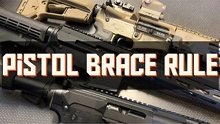 Pistol Brace Rule (What To Do ??)