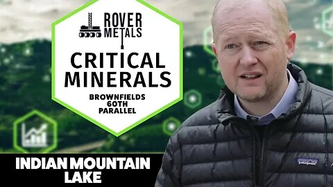 Rover Metals - New Flagship, Critical Minerals, Brownfields