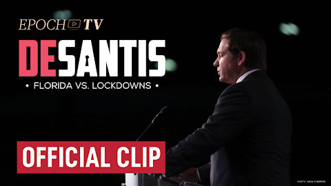 DeSantis: Florida vs. Lockdowns | An Epoch Times Documentary | Now Available for FREE on Epoch TV!