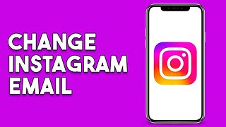How To Change Instagram Email