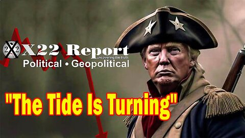 X22 Report Huge Intel: The [DS] Will Intensify The Attacks On Trump, The Tide Is Turning