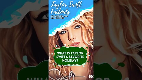 Taylor Swift Factoids: Fav Holiday? #fyp #youtubeshorts #TaylorSwift