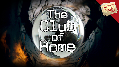 Stuff They Don't Want You to Know: What is the Club of Rome?