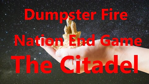 Dumpster Fire Nation End Game