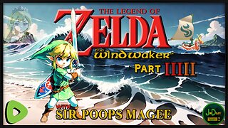 The Legend of Zelda: The Wind Waker | With SirPoopsMagee | Part 5