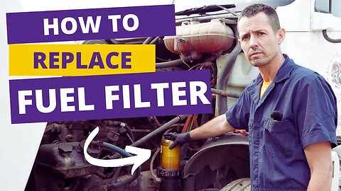 How to change out fuel filter/fuel water separator on semi trucks
