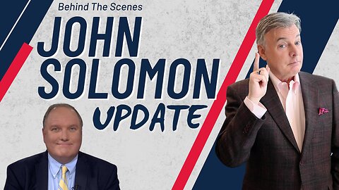 Behind the scenes: John Solomon update | Lance Wallnau