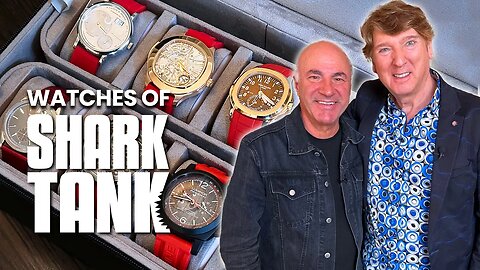 The Watches of Shark Tank with Kevin O'Leary!