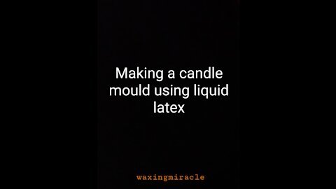 Making a candle mould using liquid latex.