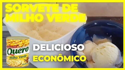 SORVETE DE MILHO VERDE FÁCIL, RÁPIDO E SUPER CREMOSO 😋