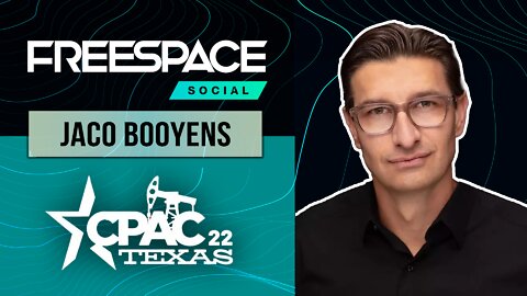 FreeSpace Co-Founder Jaco Booyens & CEO Jon Willis @ CPAC 2022: Origins & Vision for the Future