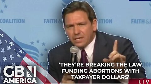 'Defence Department is breaking the law by funding abortion tourism with tax dollars' | Ron Desantis
