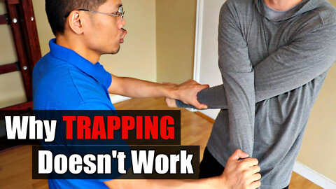 Why Wing Chun TRAPPING DOESN’T WORK
