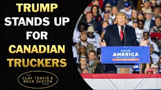 President Trump Stands Up for Canadian Truckers