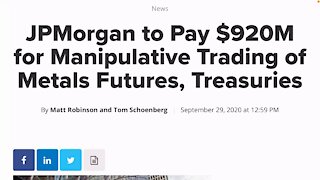 JP Morgan to Pay $920M For Metals Manipulation From 2008-2016.