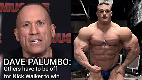 DAVE PALUMBO ON NICK WALKER AND WINNING THE OLYMPIA, I DISAGREE WITH HIM