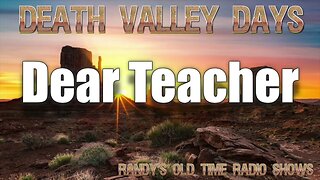 Death Valley Days Dear Teacher