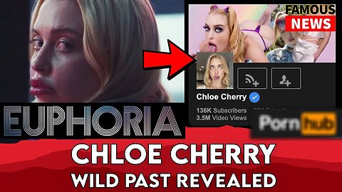 Euphoria's Chloe Cherry WILD Past Revealed | Famous News