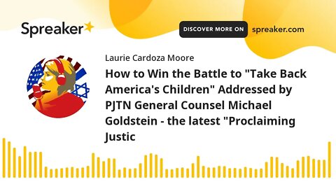 How to Win the Battle to "Take Back America's Children" Addressed by PJTN General Counsel Michael Go