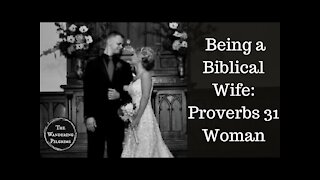 How to be a Biblical Wife: Proverbs 31 Wife