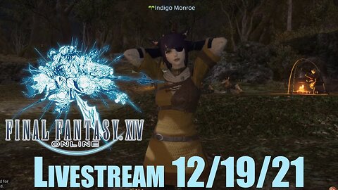 Final Fantasy XIV Online // LIVESTREAM // 12/19/2021